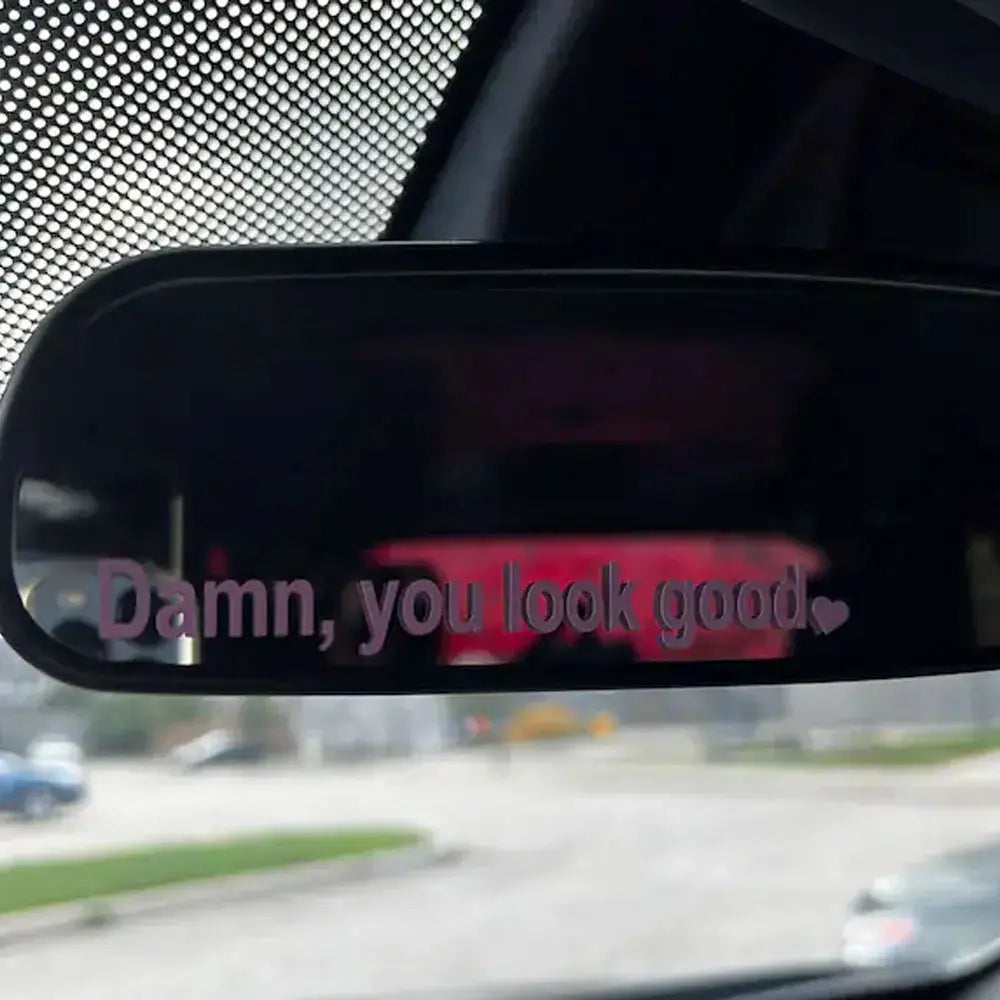 Damn You Look Good Araç Ayna Stickerı - Sticker Master Sticker Master