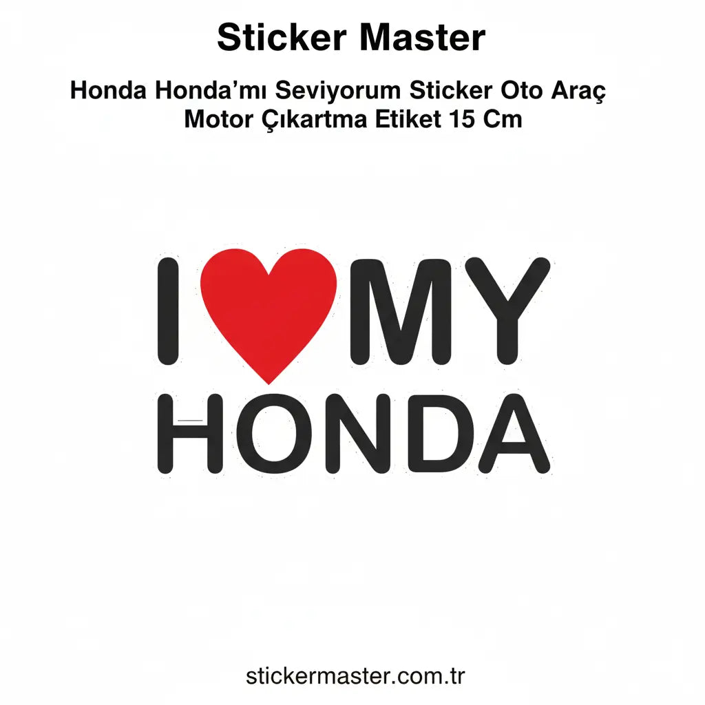 Sticker Master Honda Honda'mı Seviyorum Sticker Oto Araç Motor Çıkartma Etiket 15 Cm Sticker Master